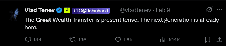 Vlad Tenev post: The Great Wealth Transfer is present tense. The next generation is already here.